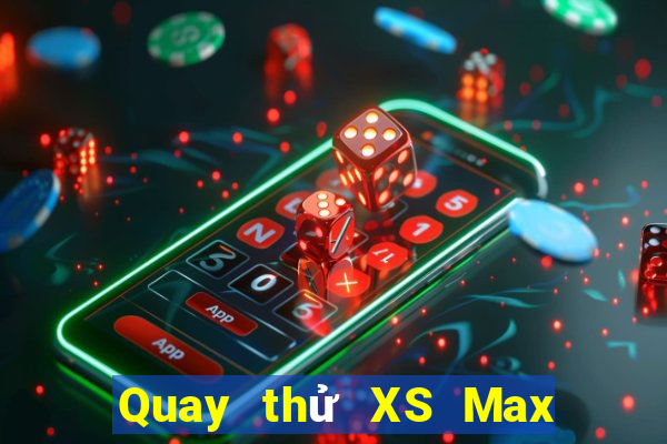 Quay thử XS Max 3D ngày 5