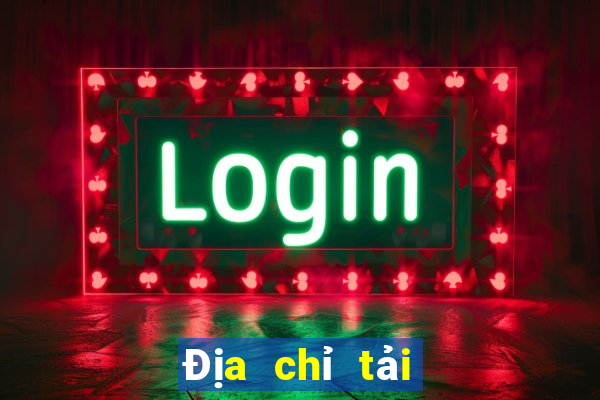 Địa chỉ tải về bg giải trí