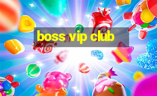 boss vip club