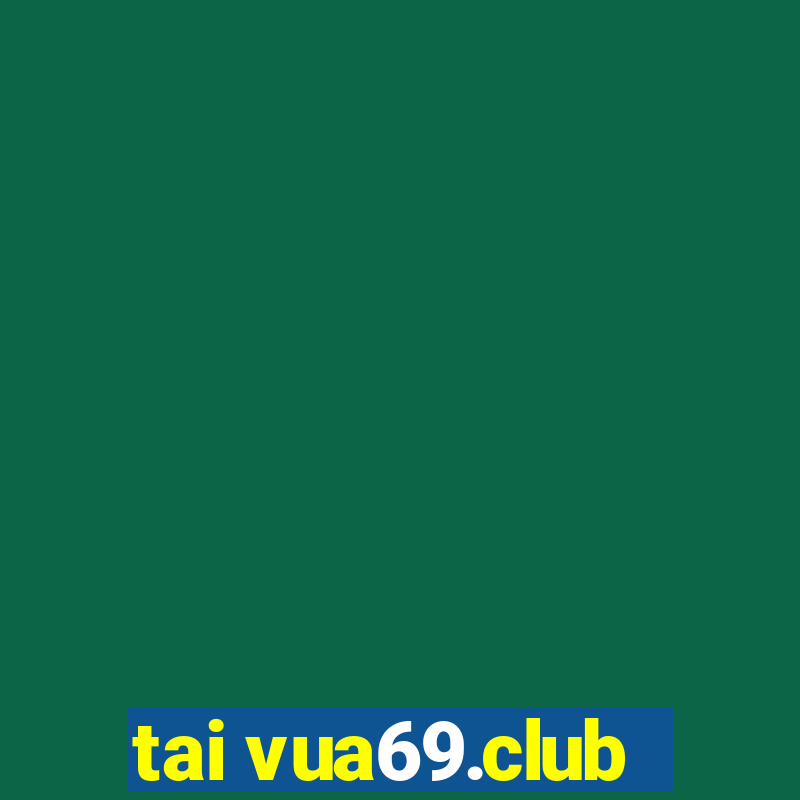 tai vua69.club