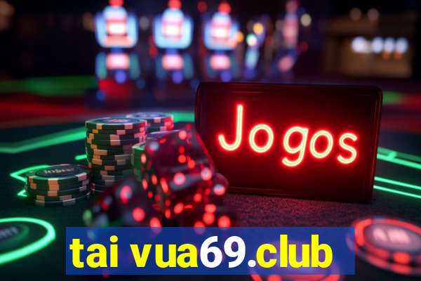 tai vua69.club