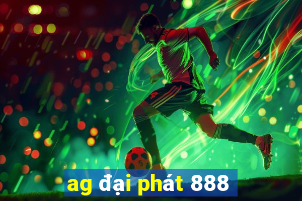 ag đại phát 888