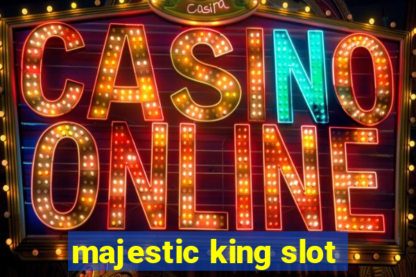 majestic king slot