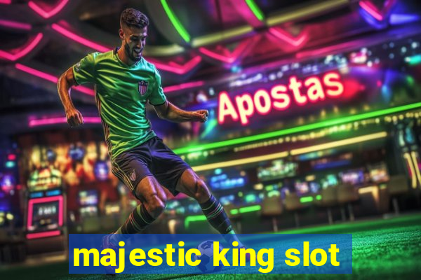 majestic king slot