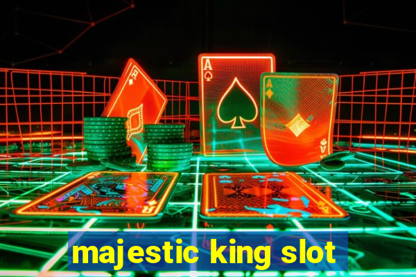 majestic king slot