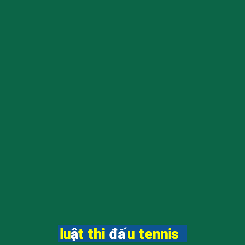 luật thi đấu tennis