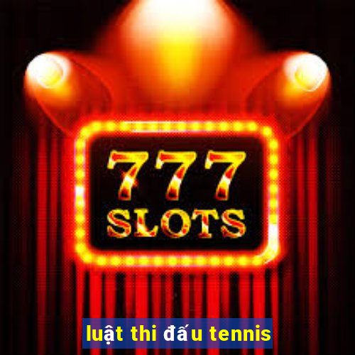 luật thi đấu tennis