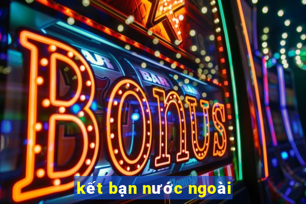 kết bạn nước ngoài