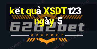 kết quả XSDT123 ngày 5