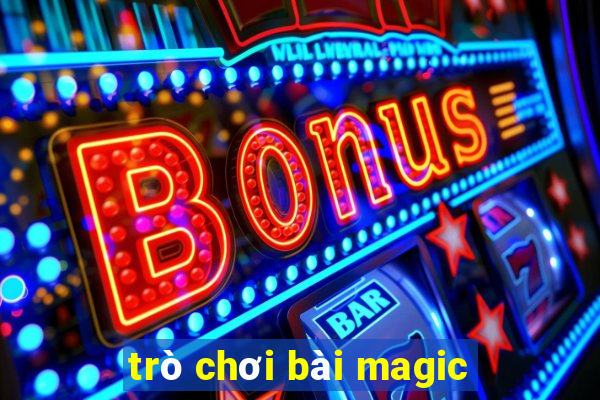 trò chơi bài magic