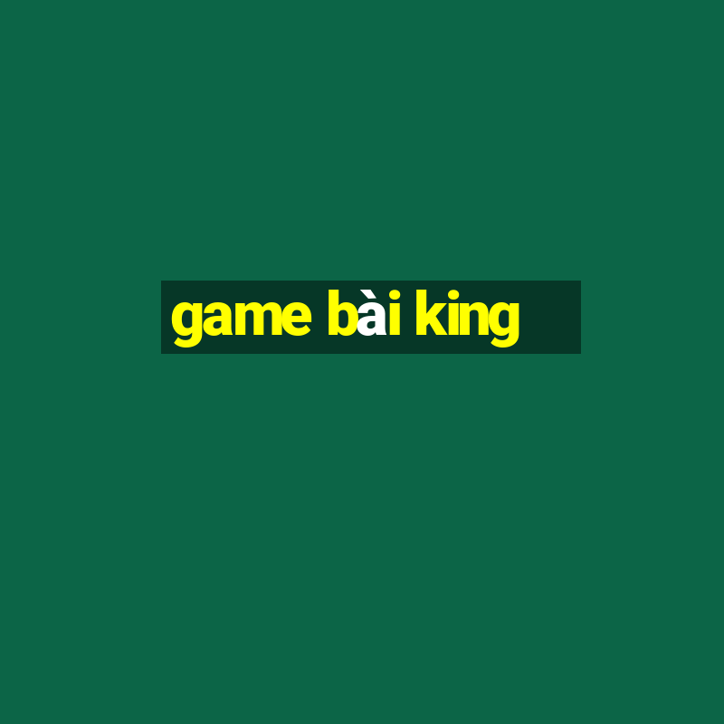 game bai king