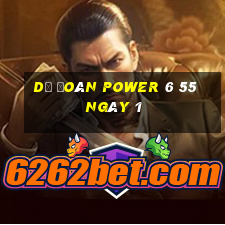 Dự Đoán power 6 55 ngày 1