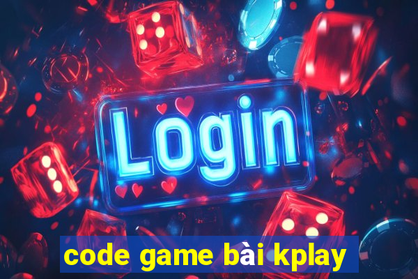 code game bài kplay