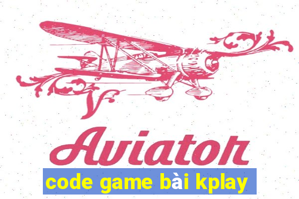 code game bài kplay