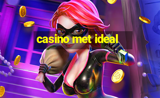 casino met ideal