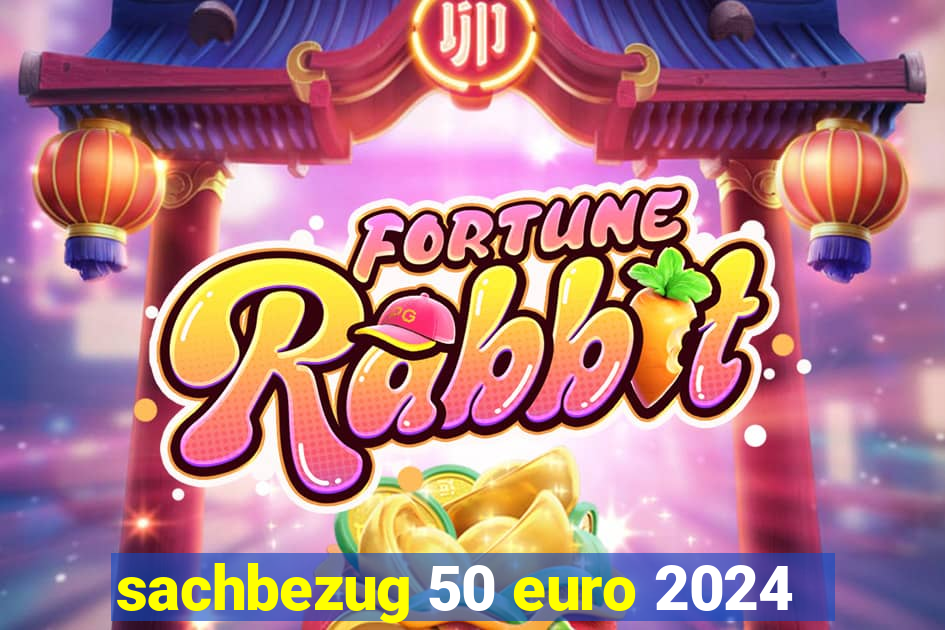 sachbezug 50 euro 2024