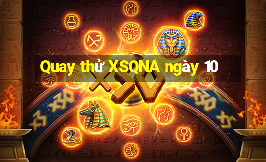 Quay thử XSQNA ngày 10