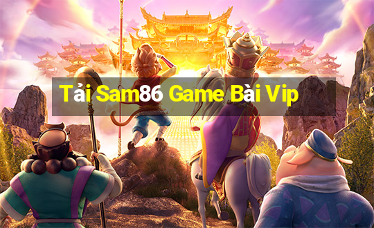 Tải Sam86 Game Bài Vip