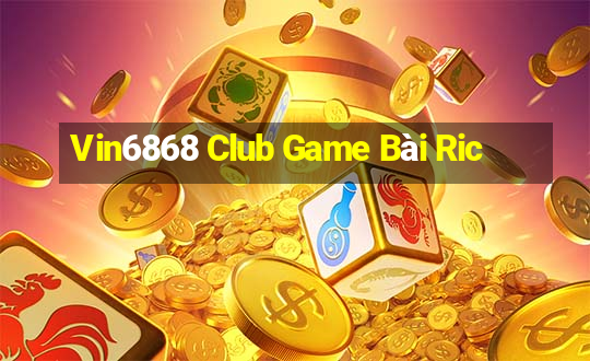 Vin6868 Club Game Bài Ric