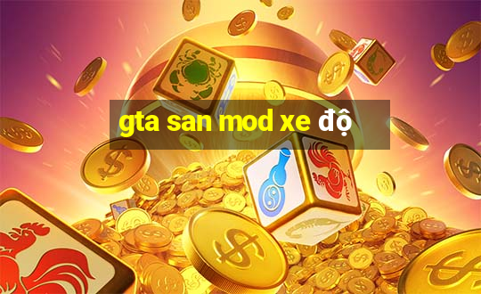 gta san mod xe độ