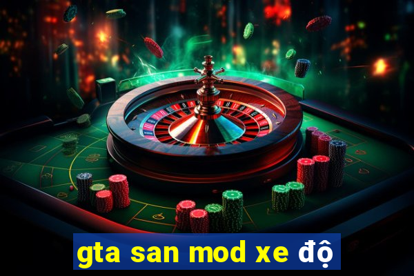 gta san mod xe độ