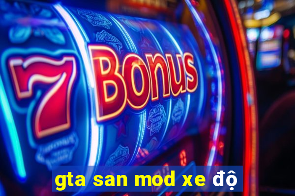 gta san mod xe độ