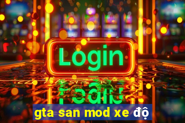 gta san mod xe độ