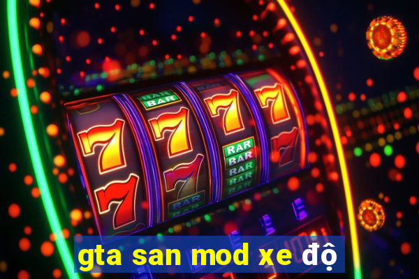 gta san mod xe độ