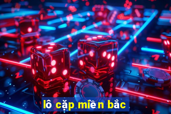 lô cặp miền bắc