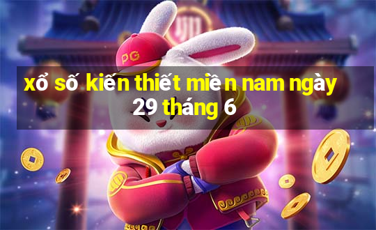 xổ số kiến thiết miền nam ngày 29 tháng 6