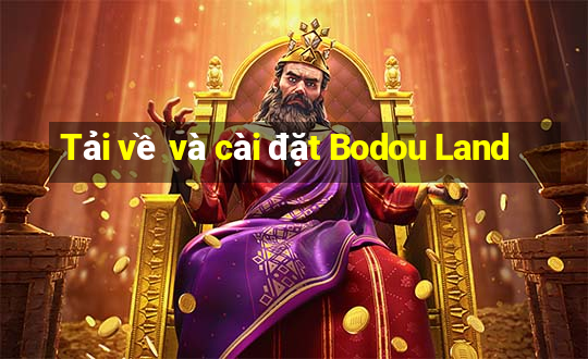 Tải về và cài đặt Bodou Land