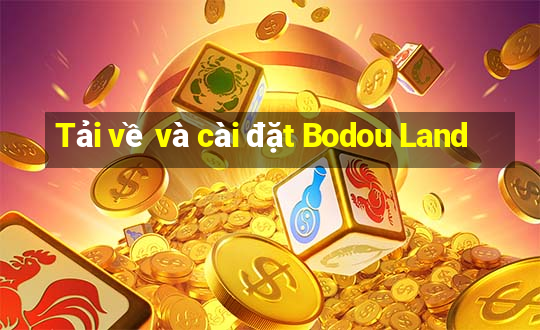 Tải về và cài đặt Bodou Land