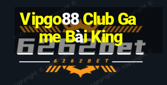 Vipgo88 Club Game Bài King