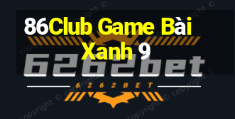 86Club Game Bài Xanh 9