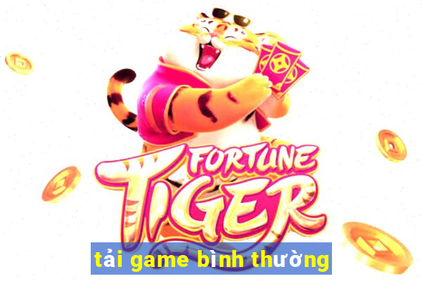 tải game bình thường