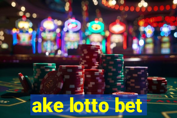 ake lotto bet