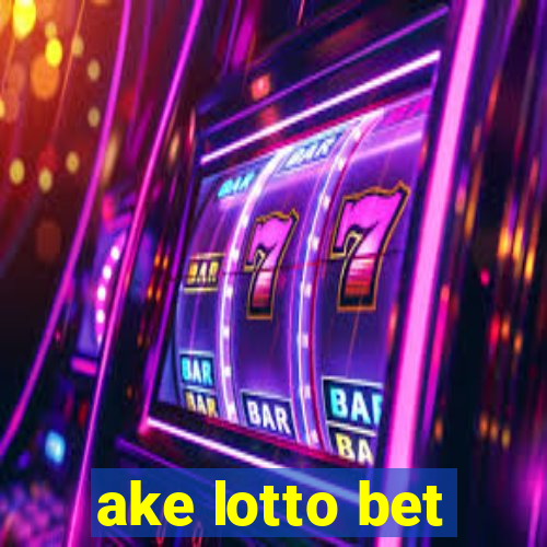 ake lotto bet