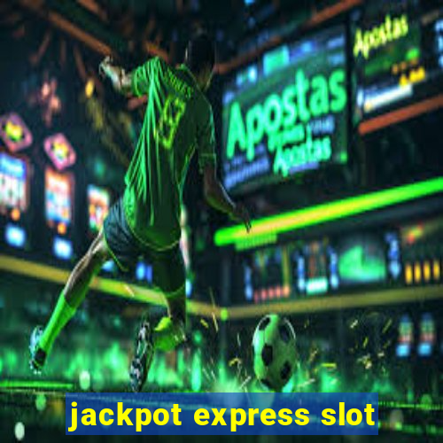 jackpot express slot