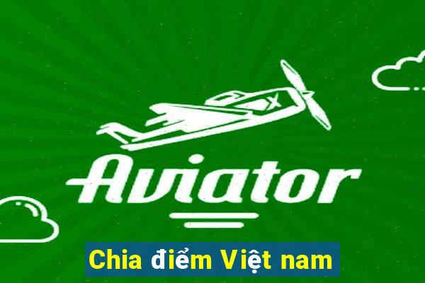 Chia điểm Việt nam