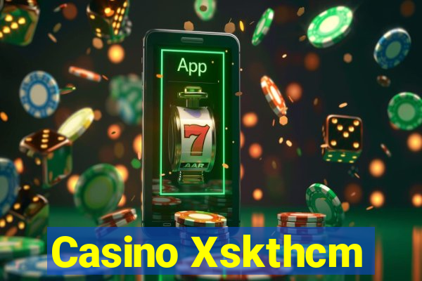 Casino Xskthcm