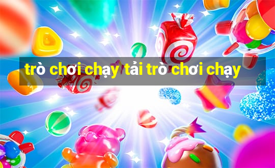 trò chơi chạy tải trò chơi chạy