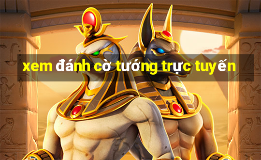 xem đánh cờ tướng trực tuyến