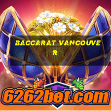 baccarat vancouver