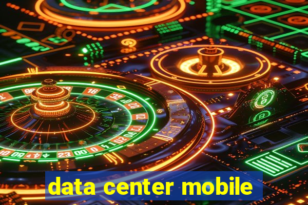 data center mobile