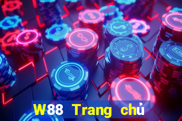 W88 Trang chủ duy nhất của đại phát