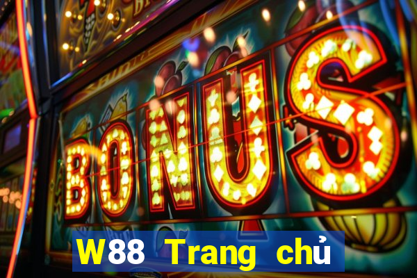 W88 Trang chủ duy nhất của đại phát