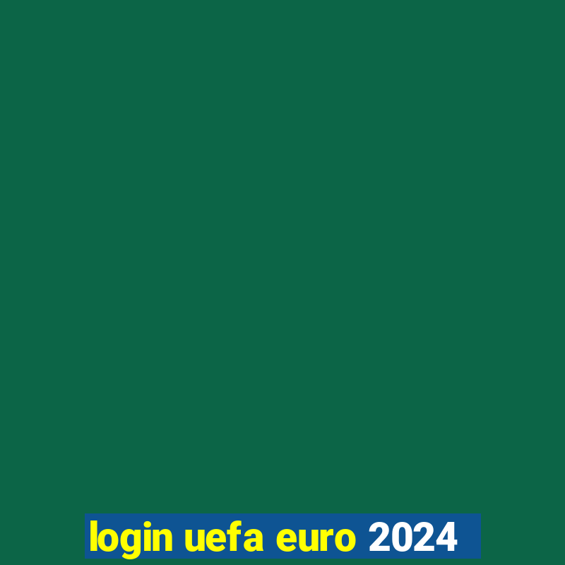 login uefa euro 2024