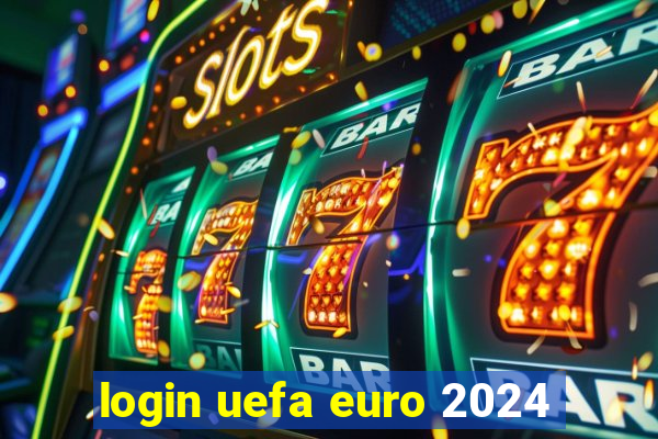 login uefa euro 2024