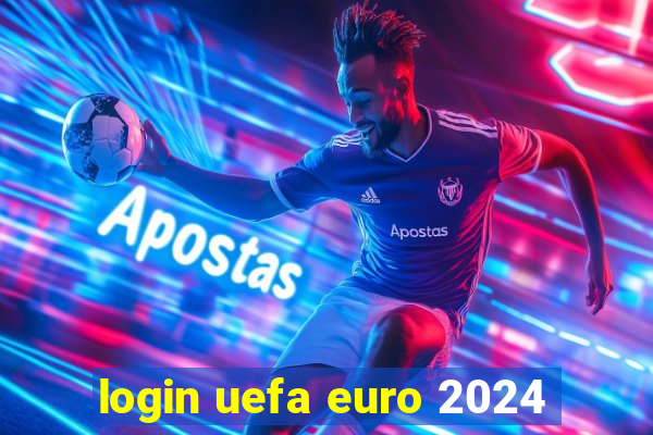 login uefa euro 2024