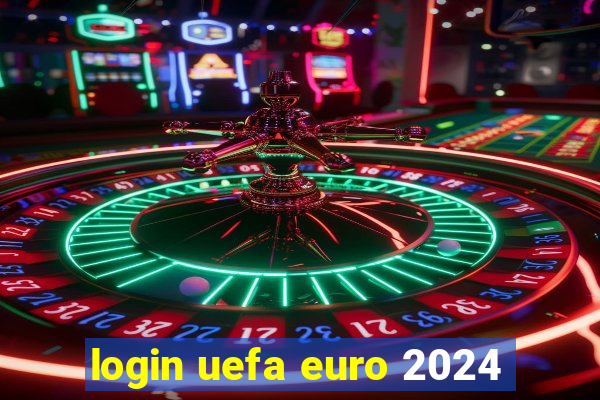 login uefa euro 2024